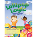 Lollipop Logic: Critical Thinking Activities (Book 3, Grades K-2) - Paperback