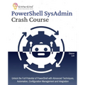 PowerShell SysAdmin Crash Course: Unlock the Full Potential of PowerShell with Advanced Techniques, Automation, Configuration Management and Integrati - Paperback