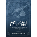 My Lost Childhood: A Prussian Family Under The Hitler Regime - Paperback