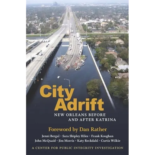 City Adrift: New Orleans Before and After Katrina - Hardcover