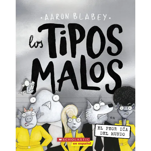 Los Tipos Malos En El Peor Día del Mundo (the Bad Guys in the Baddest Day Ever): Volume 10 - Paperback