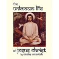 The Unknown Life of Jesus Christ - Paperback