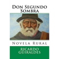 Don Segundo Sombra: Novela Rural - Paperback