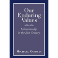 Our Enduring Values: Librarianship in the 21st Century - Paperback
