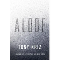 Aloof: Figuring Out Life with a God Who Hides - Paperback