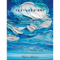 Textured Art: Palette Knife and Impasto Painting Techniques in Acrylic - Paperback