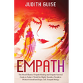 Empath: The Most Effective Empath Healing and Empath Survival Guide in Today's World for Highly Sensitive People to Protect Yourself and Enjoy Life. E - Hardcover