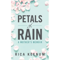 Petals of Rain: A Mother's Memoir - Paperback