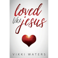 Loved Like Jesus - Paperback