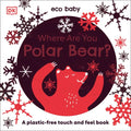 Eco Baby Where Are You Polar Bear?: A Plastic-Free Touch and Feel Book - Board Book
