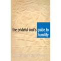 The Prideful Soul's Guide to Humility - Paperback