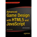 Advanced Game Design with HTML5 and JavaScript - Paperback