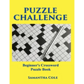 Puzzle Challenge: .Beginner's Crossword Puzzle Book - Paperback