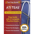 ATI TEAS Test Study Book for Nursing: Prep Guide with 2 Complete Practice Exams [6th Edition] - Paperback