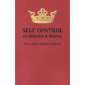 Self Control: Its Kingship and Majesty - Paperback