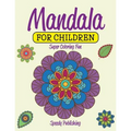 Mandala For Children: Super Coloring Fun - Paperback