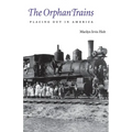 The Orphan Trains: Placing Out in America - Paperback