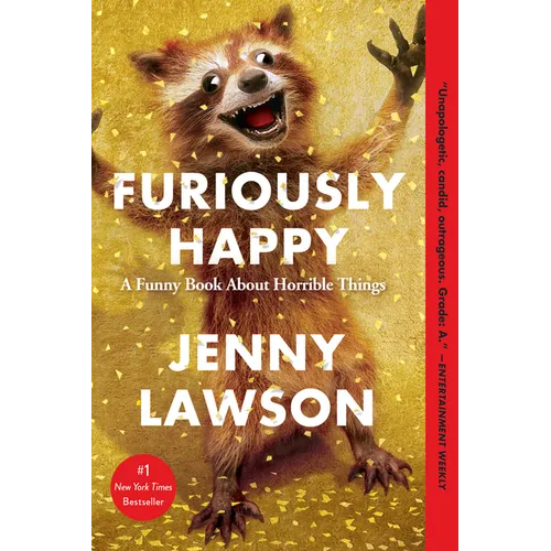 Furiously Happy: A Funny Book about Horrible Things - Paperback