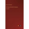 The House of the Wolf; A Romance: in large print - Hardcover