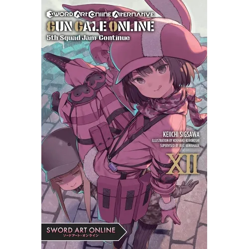 Sword Art Online Alternative Gun Gale Online, Vol. 12 (Light Novel): 5th Squad Jam: Continue Volume 12 - Paperback