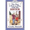 The Day I Had to Play with My Sister - Paperback