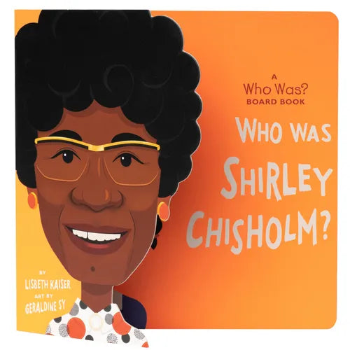 Who Was Shirley Chisholm?: A Who Was? Board Book - Board Book