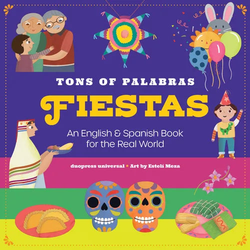 Tons of Palabras: Fiestas: An English & Spanish Book for the Real World - Board Book