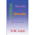 Words Words Words: Essays Poetry Stories - Paperback