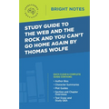 Study Guide to The Web and the Rock and You Can't Go Home Again by Thomas Wolfe - Paperback