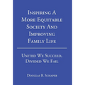 Inspiring A More Equitable Society And Improving Family Life: United We Succeed, Divided We Fail - Hardcover
