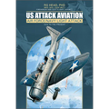 Us Attack Aviation: Air Force and Navy Light Attack, 1916 to the Present - Hardcover