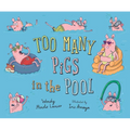 Too Many Pigs in the Pool - Hardcover