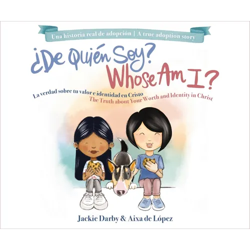 Whose Am I? (Bilingual) /¿De Quién Soy? (Bilingüe): The Truth about Your Worth and Identity in Christ / La Verdad Sobre Tu Valor E Identidad En Cristo - Hardcover