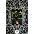 A Dying Planet Short Stories - Hardcover