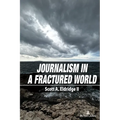 Journalism in a Fractured World - Paperback