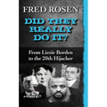 Did They Really Do It?: From Lizzie Borden to the 20th Hijacker - Paperback