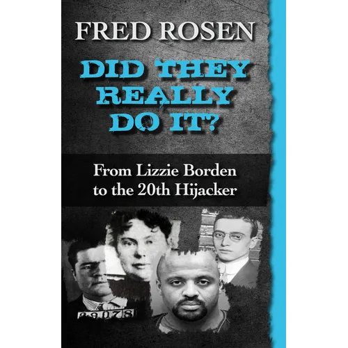 Did They Really Do It?: From Lizzie Borden to the 20th Hijacker - Paperback