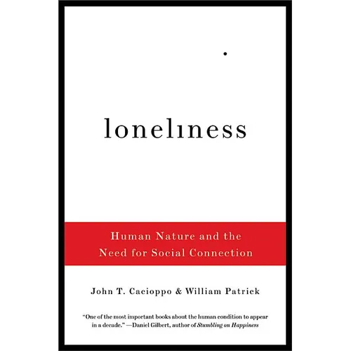 Loneliness: Human Nature and the Need for Social Connection - Paperback
