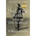Mad at the World: A Life of John Steinbeck - Paperback