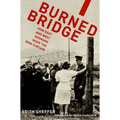 Burned Bridge: How East and West Germans Made the Iron Curtain - Paperback