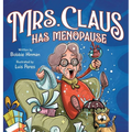 Mrs. Claus Has Menopause: A Humorous Christmas Book for Women of a Certain Age - Hardcover
