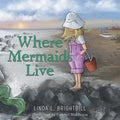 Where Mermaids Live - Paperback