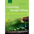 Growing Songwriting: Student Creativities in the Classroom and Beyond - Paperback