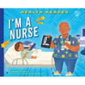 I'm a Nurse - Library Binding