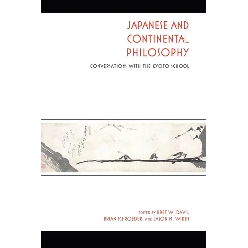 Japanese and Continental Philosophy: Conversations with the Kyoto School - Paperback
