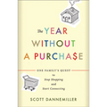 The Year Without a Purchase: One Family's Quest to Stop Shopping and Start Connecting - Paperback