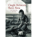 Caught Between Three Fires - Paperback