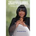 Grass is Green Where It's Watered: The Power of Servant Leadership - Paperback