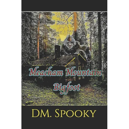 Meacham Mountain Bigfoot - Paperback