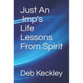 Just An Imp's Life Lessons From Spirit - Paperback